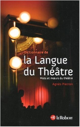 La langue du théâtre Agnès Pierron